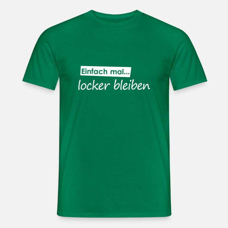 Einfach mal locker bleiben - Männer T-Shirt - Kelly Green