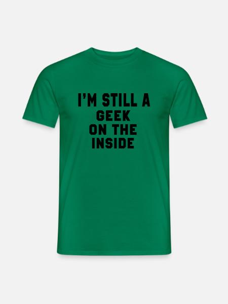 Ich bin immer noch ein Geek auf der Innenseite - Männer T-Shirt - Kelly Green