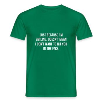 just because I'm Smiling doesn't mean don't want - Men's T-Shirt - kelly green - Front - AI Model Male 178 dark (178cm)