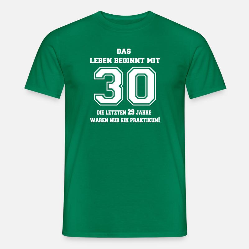 Das Leben beginnt mit 30 - 29 Jahre Praktikum - Männer T-Shirt - Kelly Green