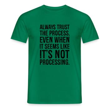 Faites toujours confiance au processus, même quand il semble - T-shirt homme - vert - Devant - AI Model Male 178 dark (178cm)
