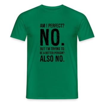Bin ich perfekt nein - Männer T-Shirt - Kelly Green - Vorne - AI Model Male 178 dark (178cm)