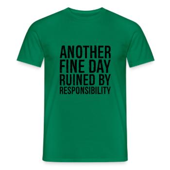 Ein weiterer schöner Tag, ruiniert durch Verantwortung - Männer T-Shirt - Kelly Green - Vorne - AI Model Male 178 dark (178cm)