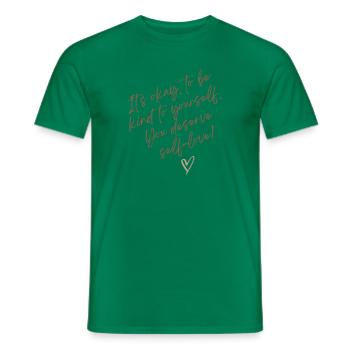 It s okay to be kind to yourself (Positive Design) - Men's T-Shirt - kelly green - Front - AI Model Male 178 dark (178cm)