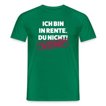 Ich bin in Rente Du nicht - Männer T-Shirt - Kelly Green - Vorne - AI Model Male 178 dark (178cm)