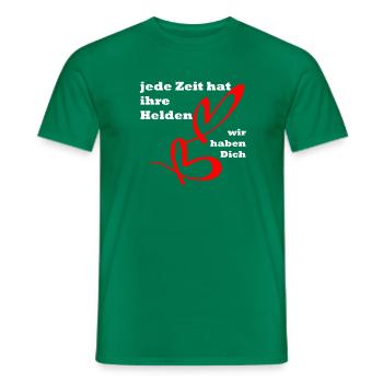Jede Zeit hat ihre Helden, wir haben dich ! Toll ! - Männer T-Shirt - Kelly Green - Vorne - AI Model Male 178 dark (178cm)