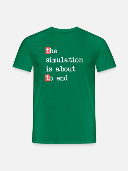 Das Ende der Simulation – Matrix trifft Realität - Männer T-Shirt - Kelly Green