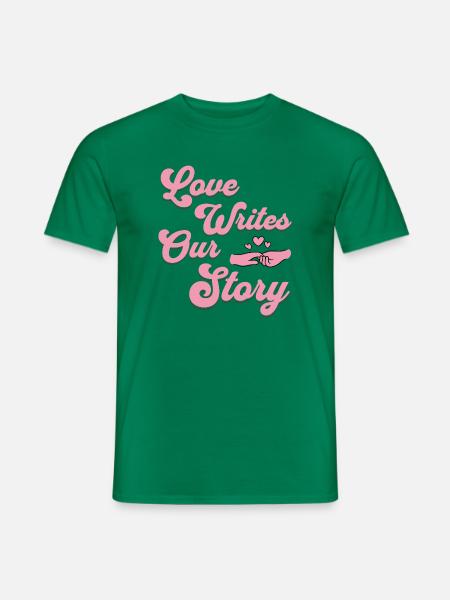 Love writes our story - Männer T-Shirt - Kelly Green