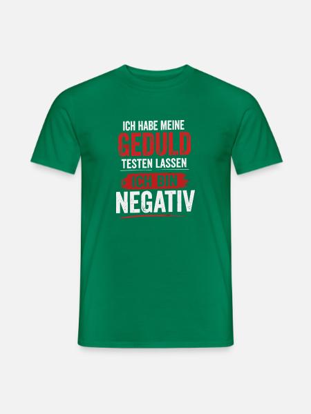 Geduld getestet, ich bin negativ - Männer T-Shirt - Kelly Green