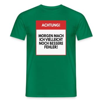 Morgen mache ich vielleicht bessere Fehler - Männer T-Shirt - Kelly Green - Vorne - AI Model Male 178 dark (178cm)