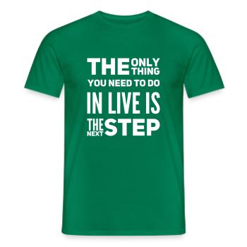 Das einzige was man im Leben machen muss... - Männer T-Shirt - Kelly Green - Vorne - AI Model Male 178 dark (178cm)