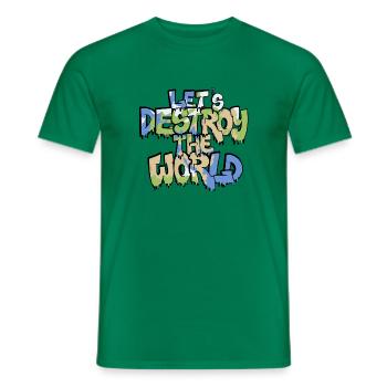 Let us destroy the world - Men's T-Shirt - kelly green - Front - AI Model Male 178 dark (178cm)