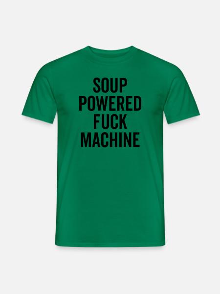 Soup Powered Fuck Machine - Men's T-Shirt - kelly green