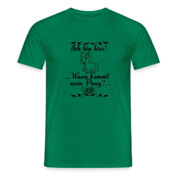 Ich bin hier Wann kommt mein Pony - Männer T-Shirt - Kelly Green - Vorne - AI Model Male 178 dark (178cm)