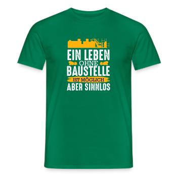 Ein Leben Ohne Baustelle Ist Möglich Handwerker - Männer T-Shirt - Kelly Green - Vorne - AI Model Male 178 dark (178cm)
