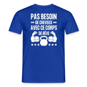 Maquette de T-shirt homme « Pas Besoin de Cheveux avec ce Corps de Rêve - Humour Homme » à imprimer et personnaliser