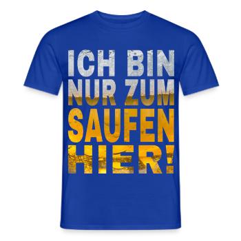 Ich Bin Nur Zum Saufen Hier Spruch mit Bier Design - Männer T-Shirt - Dunkelblau - Vorne - AI Model Male 178 light (178cm)