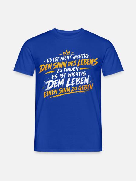 Sinn des Lebens Sinn Geben Zitat - Männer T-Shirt - Dunkelblau