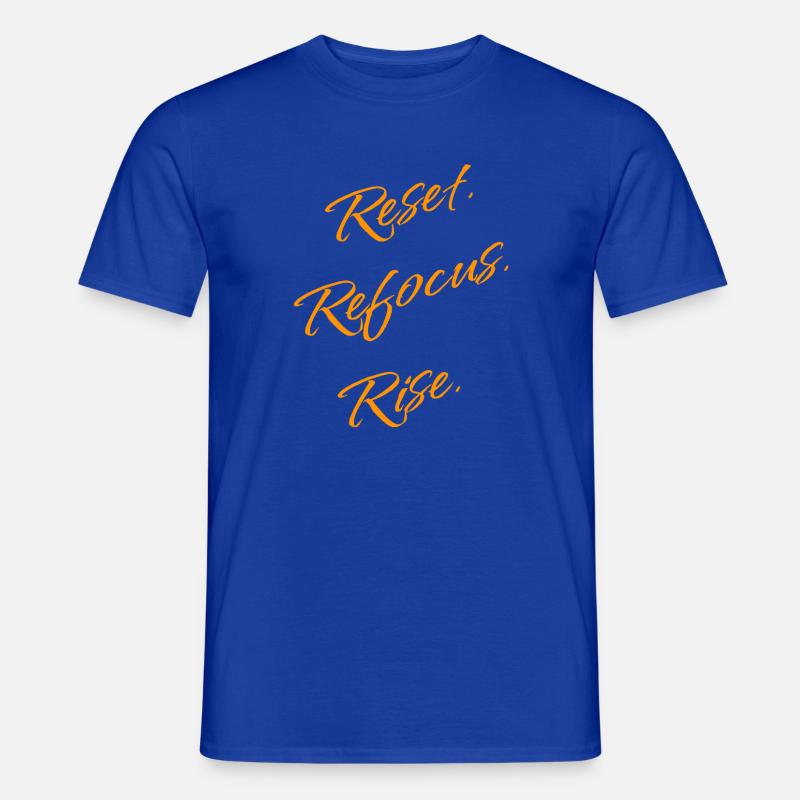Reset. Refocus. Rise. – Motivation Statement - Männer T-Shirt - Dunkelblau