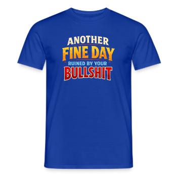 Another beautiful day, ruined by your crap - Men's T-Shirt - majorelle blue - Front - AI Model Male 178 light (178cm)