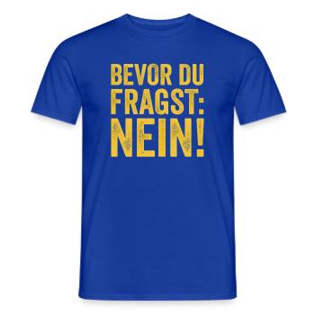 Spruch Bevor du fragst Nein - Männer T-Shirt - Dunkelblau - Vorne - AI Model Male 178 light (178cm)