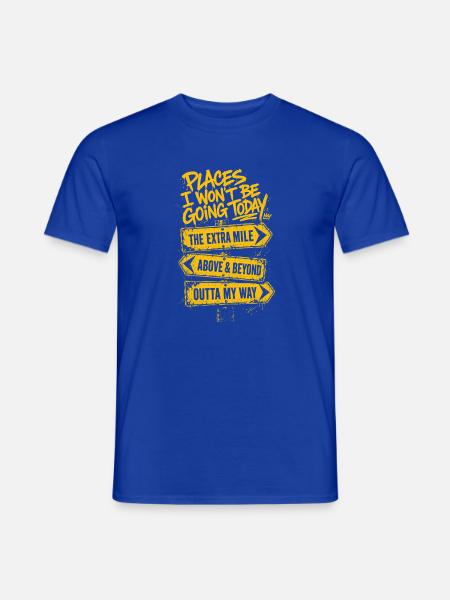 Orte, zu denen ich heute nicht gehe - Männer T-Shirt - Dunkelblau