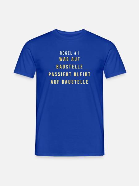Regel 1: Was auf Baustelle bleibt - Männer T-Shirt - Dunkelblau