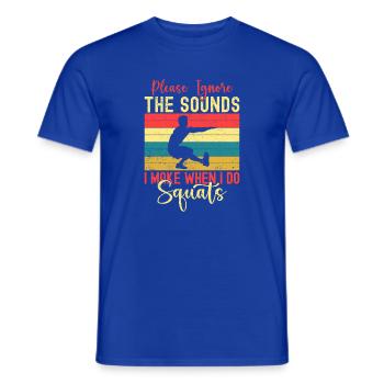Fitness Fanatics Ignore The Sounds Make Squats - Männer T-Shirt - Dunkelblau - Vorne - AI Model Male 178 light (178cm)