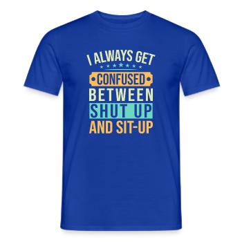 Fitness Fanatics Confused Shut-Up & Sit-Up - Männer T-Shirt - Dunkelblau - Vorne - AI Model Male 178 light (178cm)