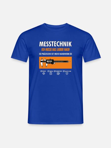 MESSTECHNIK ICH MESSE DAS LIEBER NACH - Männer T-Shirt - Dunkelblau