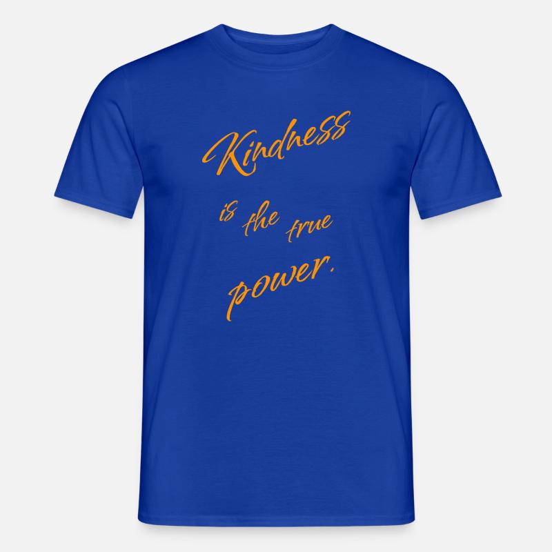Kindness is the True Power – Statement - Männer T-Shirt - Dunkelblau