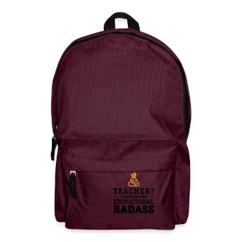 Teacher is a educational badass - Sac à dos - bordeaux  - Devant