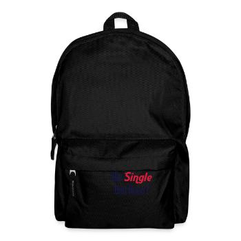 'Bin Single. Und Duuu? Auch Single? Vektor Vector - Rucksack - Schwarz - Vorne