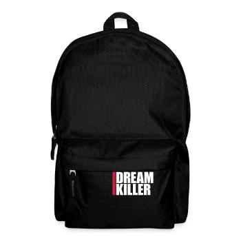 dream killer Pessimisten Zitat - Rucksack - Schwarz - Vorne