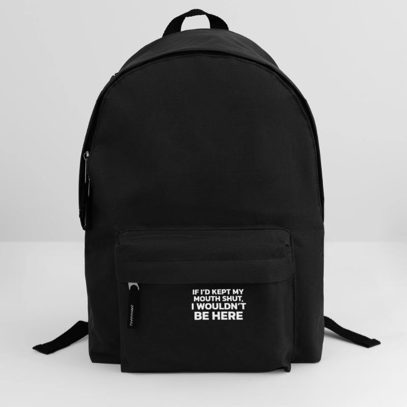 Si j’avais gardé ma bouche fermée, je ne serais pas ici ! Sac à dos