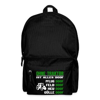 Ohne Traktor ist alles doof - Rucksack - Schwarz - Vorne