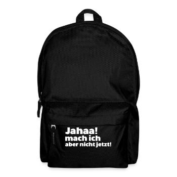 Jaaha mach ich aber nicht jetzt spruch lustig arbe - Rucksack - Schwarz - Vorne