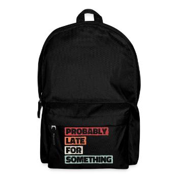 Probably Late For Something. Always Late - Backpack - black - Front