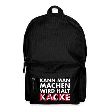 kann man machen, wird halt kacke - Rucksack - Schwarz - Vorne