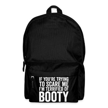 If you're trying to scare me: I've p - Backpack - black - Front