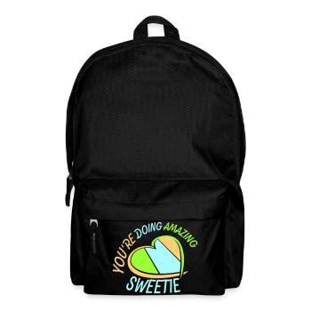 You're Doing Amazing Sweetie Lustig Ermutigend - Rucksack - Schwarz - Vorne