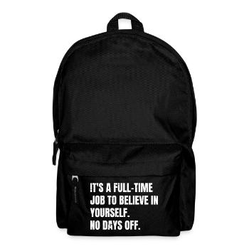 it's a full time job to believe in yourself no - Backpack - black - Front