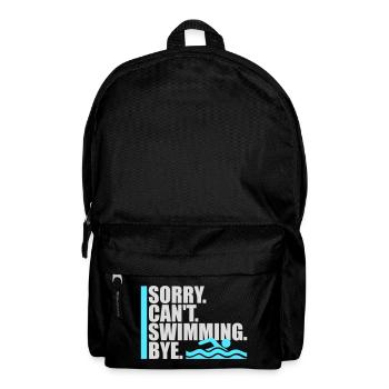 Sorry Can't Swimming Bye Schwimmer Ausrede Humor - Rucksack - Schwarz - Vorne