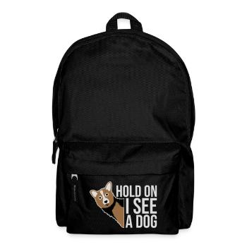 Hold On I See A Dog Hund Lustig Abgelenkt Spruch - Rucksack - Schwarz - Vorne