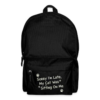 Sorry Im Late My Cat Was Sitting On Me Funny Pet - Backpack - black - Front