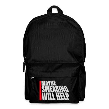 Maybe Swearing Will Help Sarcastic Saying Graphic - Backpack - black - Front