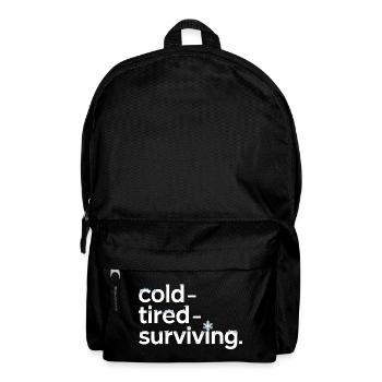 cold tired surviving winter saying for - Backpack - black - Front