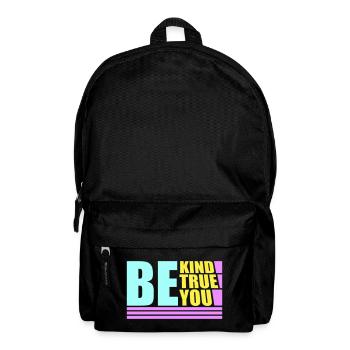 Be Kind Be True Be You Inspirierend Selbstliebe - Rucksack - Schwarz - Vorne