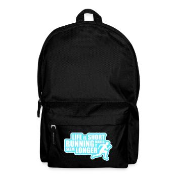 Life Is Short Running Makes It Seem Longer Lustig  - Rucksack - Schwarz - Vorne