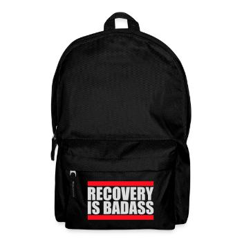 Recovery Is Badass Motivational Recovery Quote Logo - Backpack - black - Front